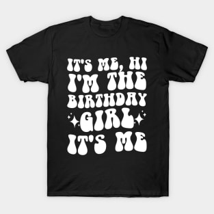 It's Me, Hi I'm The Birthday Girl Groovy Wavy T-Shirt